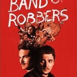 Band Of Robbers is a modern day Tom Sawyer with a Wes Anderson twist