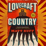 Real-world and mythical terrors get equal billing in Lovecraft Country