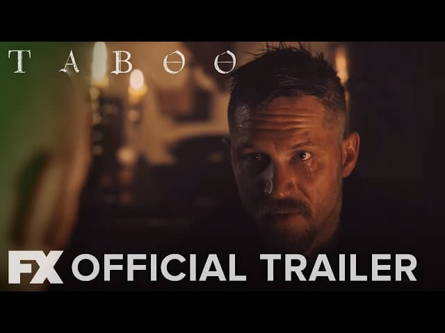 Tom Hardy returns from the hinterland in the trailer for FX’s Taboo