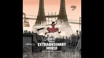 April And The Extraordinary World is an animated steampunk wonder