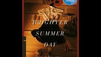 Better late than never, the masterful A Brighter Summer Day comes to America