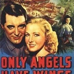 Could Only Angels Have Wings be the greatest Hollywood movie of all time?