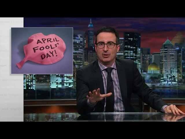 A reminder: John Oliver hates April Fools’ Day too, and wants to end it