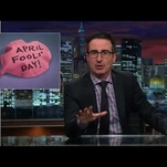 A reminder: John Oliver hates April Fools’ Day too, and wants to end it