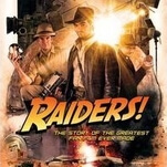 Raiders! shows how The Greatest Fan Film Ever Made got made