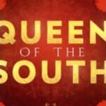 Queen Of The South traffics in culture and tropes as well as drugs