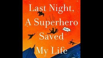 Authors find their inner Hulks and Batmen in Last Night, A Superhero Saved My Life