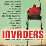 Invaders turns a bevy of acclaimed literary authors loose on science fiction