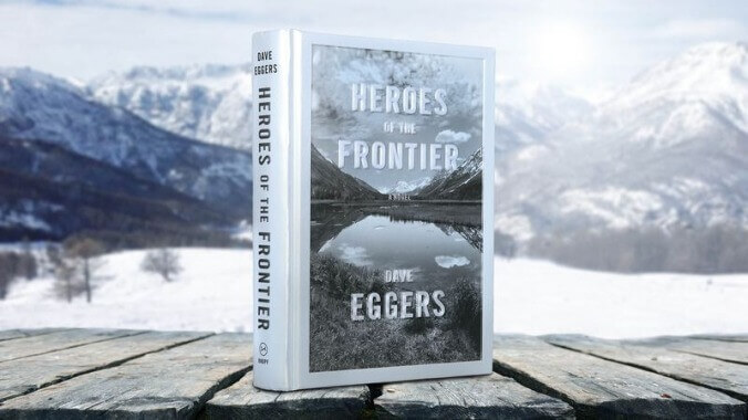 Dave Eggers takes a trip to Alaska in Heroes Of The Frontier