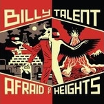 Billy Talent gets political on the surprisingly mature Afraid Of Heights