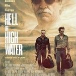 From the writer of Sicario comes the terrific, flavorful Hell Or High Water