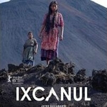 Ixcanul is a debut more explosive than the volcano it’s named for