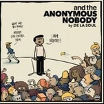 And The Anonymous Nobody… is De La Soul’s long-awaited but inspired return