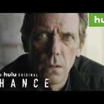 Hugh Laurie gets back to cranky doctorin’ in the trailer for Hulu’s Chance