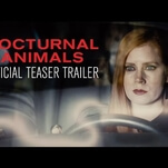 Chic Amy Adams faces her unglamorous past in Nocturnal Animals trailer