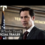 Keanu Reeves puts on his serious actor face in this trailer for The Whole Truth