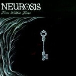 Neurosis extends its legacy with Fires Within Fires