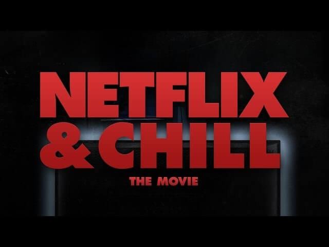 Chilling: There’s a horror-comedy called Netflix & Chill in the works