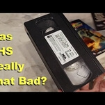 A vlogger finds out whether VHS was really as lousy as people remember