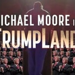 Michael Moore finds focus (and technical glitches) in TrumpLand