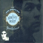 The Jon Spencer Blues Explosion hit its freak-rock peak on Now I Got Worry