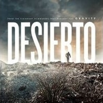 Desierto looks to the border for B-movie thrills