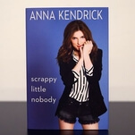 Anna Kendrick’s memoir acknowledges feelings but lives for the sass