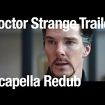 The accents are bad on purpose in this acapella redub of a Doctor Strange trailer