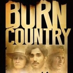 Burn Country builds off a true story, finding a strong message but weak drama