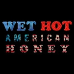 Wet Hot American Honey finds an extremely unlikely common ground