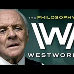 The philosophy of Westworld isn’t just about robot rights