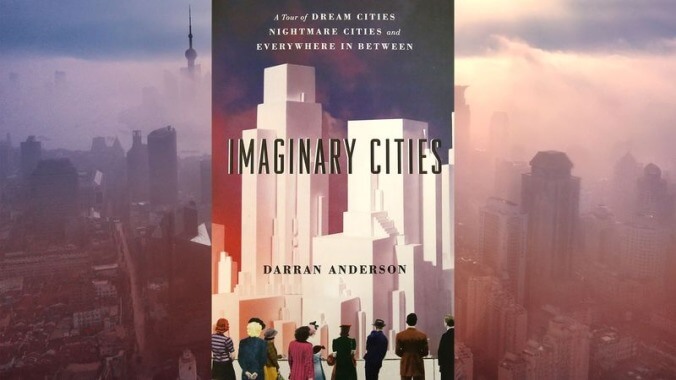 Take a tour through Imaginary Cities, from Blade Runner to High-Rise to Gotham