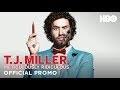 T.J. Miller gets wet and wild in the trailer for his first HBO special