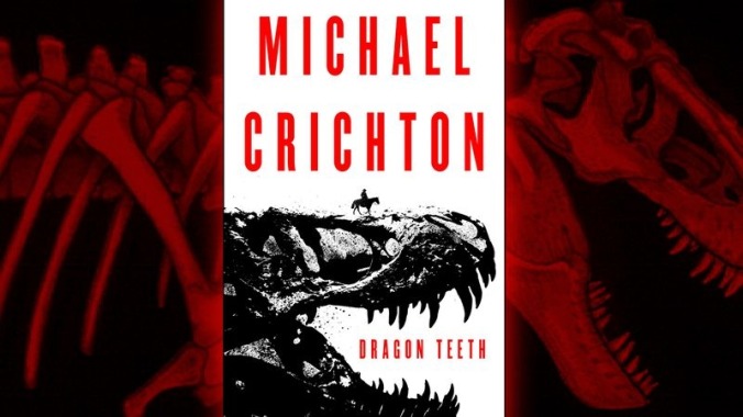 Michael Crichton’s resurrected Dragon Teeth should’ve stayed preserved in amber