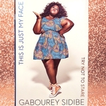 How she became Precious is only a small part of Gabourey Sidibe’s entertaining memoir