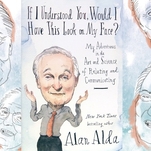 Alan Alda’s book on communicating is perplexing and charming, in that order
