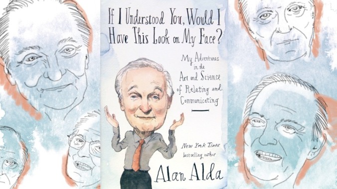 Alan Alda’s book on communicating is perplexing and charming, in that order