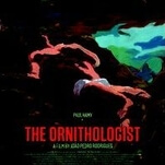 At least the surreal religious allegory The Ornithologist is pretty to look at