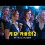 The Bellas prepare to conquer the world in first Pitch Perfect 3 trailer