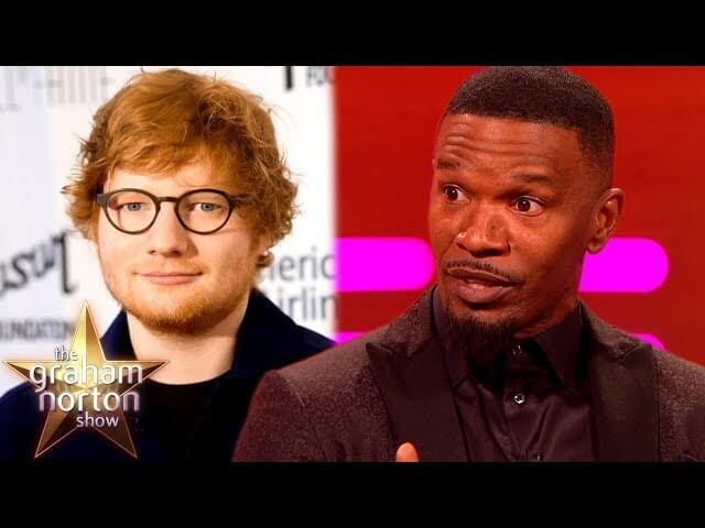 Jamie Foxx is responsible for the rise of Ed Sheeran