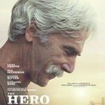 It’s great to see Sam Elliott in a starring role, but The Hero isn’t worth his talents