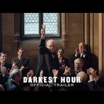 Gary Oldman’s Winston Churchill is all that matters in this trailer for Darkest Hour