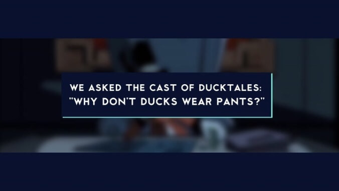 The cast of DuckTales tries to figure out why ducks don’t wear pants