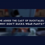 The cast of DuckTales tries to figure out why ducks don’t wear pants