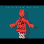 “The Evil Has Landed” in Queens Of The Stone Age’s thrashy new single