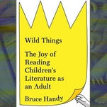 Wild Things makes a convincing case for reading children’s books as an adult