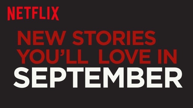 Here’s what’s coming to (and leaving from) Netflix in September