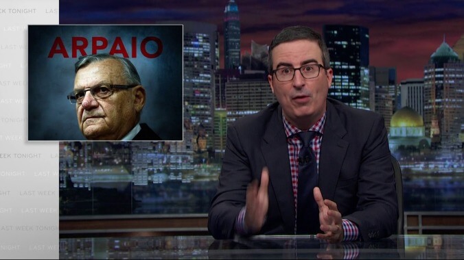 After a few weeks off, John Oliver catches us up on Trump's pal Joe Arpaio, the world's worst sheriff