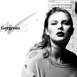 Taylor Swift releases "Gorgeous," her first good single in forever