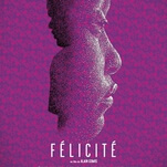 Félicité boldly subverts screenwriting basics, with a great performance on top